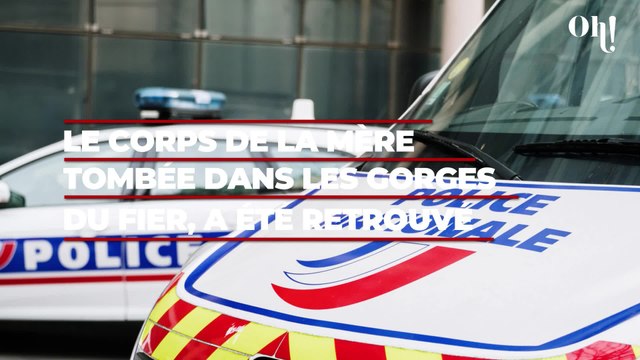 Le corps de la mère tombée dans les gorges du Fier, en Haute-Savoie, a été retrouvé