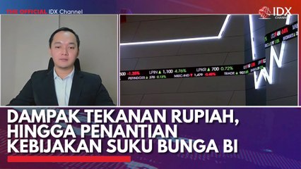 Dampak Tekanan Rupiah, Hingga Penantian Kebijakan Suku Bunga BI