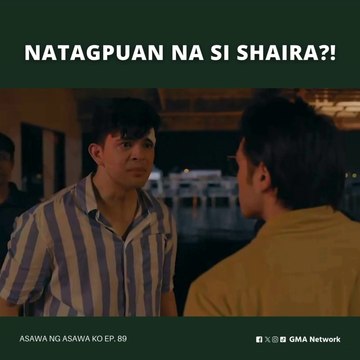 Asawa Ng Asawa Ko: Natagpuan na si Shaira! (Episode 89)