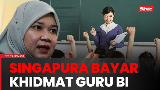 Khidmat guru Bahasa Inggeris dibayar kerajaan Singapura - Fadhlina