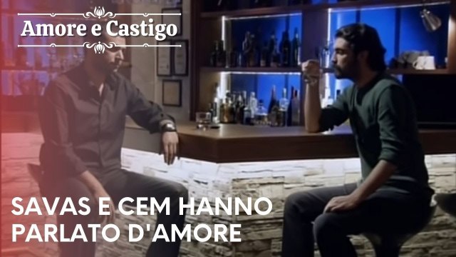 Savas e Cem hanno parlato d'amore| Amore e Castigo - Episodio 21