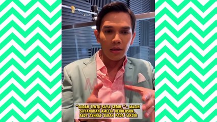 Aedy Ashraf ulas isu dia kini tidak lagi bersama Amelia Henderson