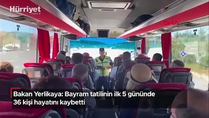 Bakan Yerlikaya: Bayram tatilinin ilk 5 gününde 36 kişi hayatını kaybetti