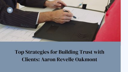 Aaron Revelle Oakmont's Role in Enhancing Client Relationships
