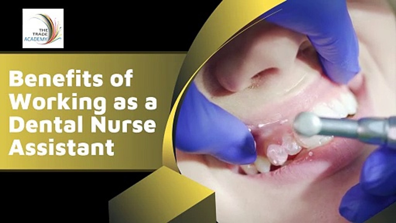 Benefits of Working as a Dental Nurse Assistant