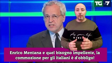 Enrico Mentana e quel bisogno impellente, la commozione per gli italiani è d'obbligo!