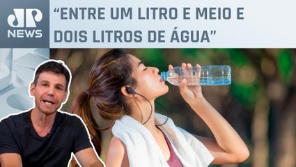 Qual a quantidade de água para manter hidratação? Marcio Atalla explica