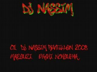 01-DJ NASSIM Reveillon 2008  -MaZouzi -Baghi NchouFha