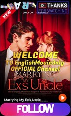 Marrying My Ex's Uncle-Full Episode