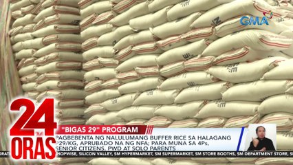 Pagbebenta ng nalulumang buffer rice sa halagang P29/kg, aprubado na ng NFA; para muna sa 4Ps, senior citizens, PWD at solo parents | 24 Oras