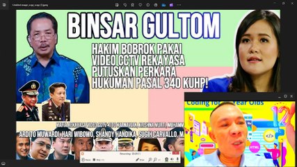 BINSAR GULTOM HAKIM BOBROK PAKAI VIDEO CCTV REKAYASA PUTUSKAN HUKUMAN 340 KUHP!