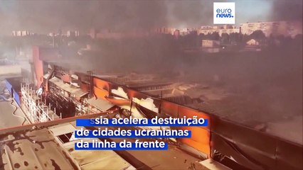 Rússia acelera destruição de cidades de linha de frente na Ucrânia