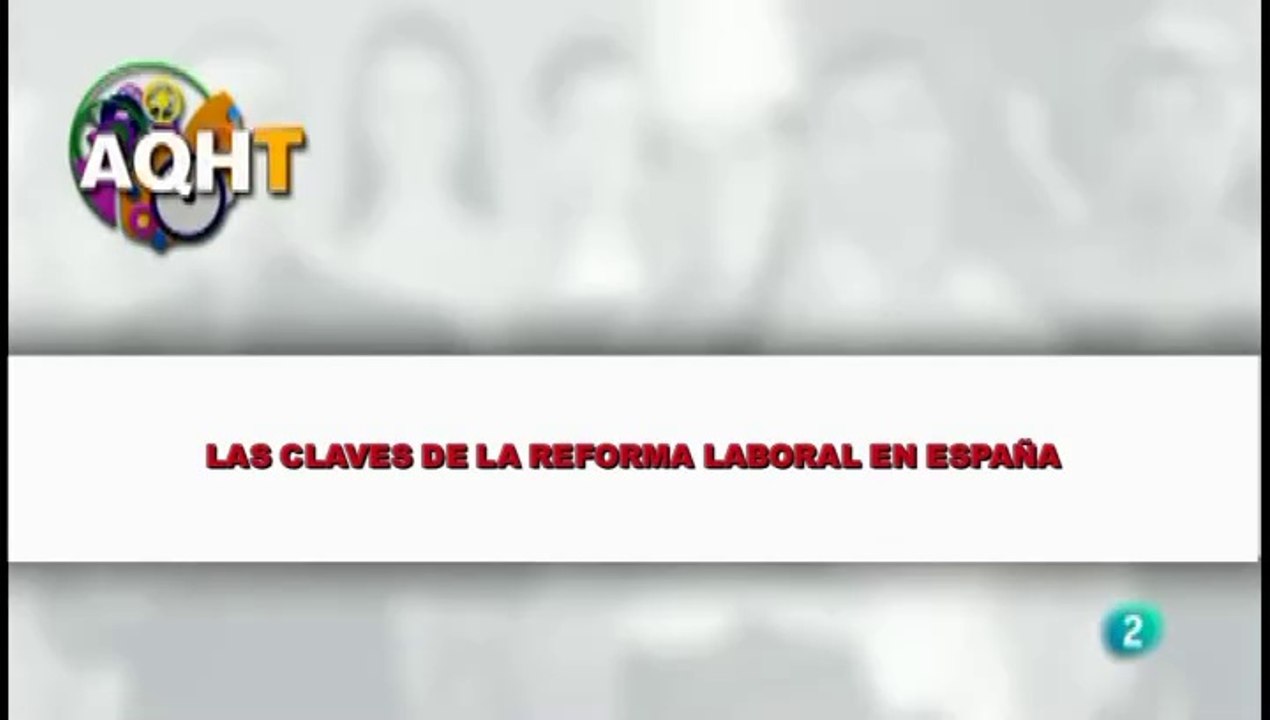 LAS CLAVES DE LA REFORMA LABORAL EN ESPAÑA