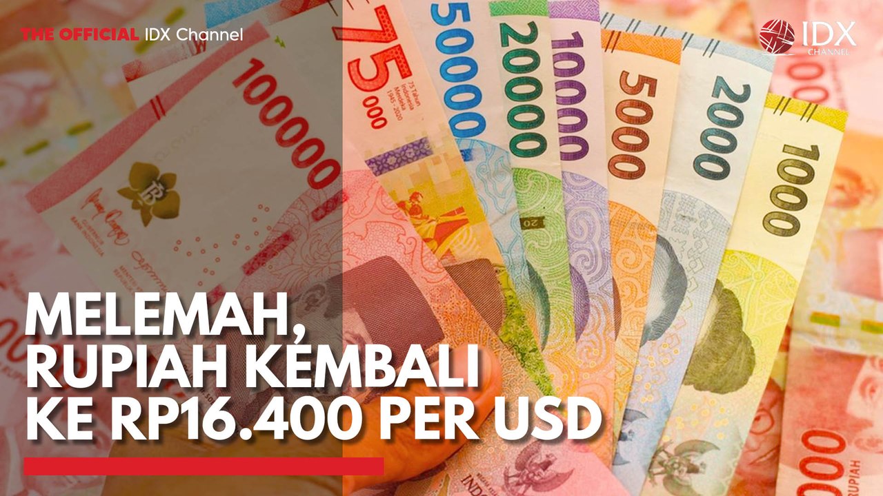 Melemah, Rupiah Kembali ke Rp16.400 per USD - video Dailymotion