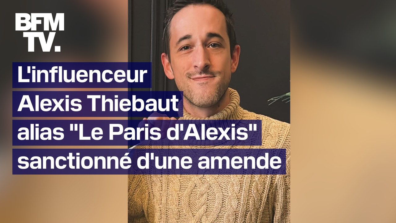 L'influenceur Alexis Thiebaut alias "Le Paris d'Alexis" a été sanctionné d'une amende de 3.500 euros pour "pratiques commerciales trompeuses"