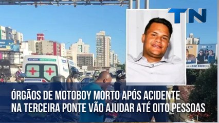 Órgãos de motoboy morto após acidente na Terceira Ponte vão ajudar até oito pessoas