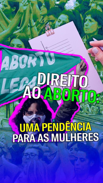 Direito ao aborto: uma pendencia para as mulheres