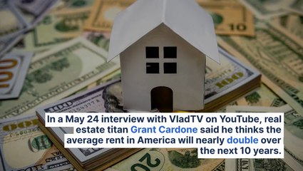 Grant Cardone Thinks The Average Rent In America Will Nearly Double In The Next Decade – And He's Invested Accordingly