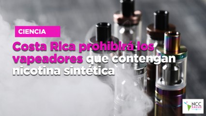 Costa Rica prohibirá los vapeadores que contengan nicotina sintética