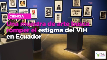 Una muestra de arte busca romper el estigma del VIH en Ecuador