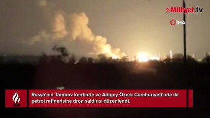Ukrayna'dan Rusya'ya dron saldırısı! Petrol rafineleri hedef alındı