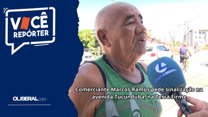 Comerciante Marcos Ramos pede sinalização na avenida Tucunduba, na Terra Firme
