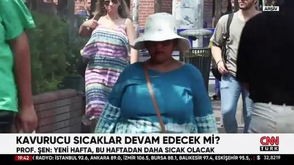 Uzman isim anlattı: Kavurucu sıcaklar devam edecek mi?