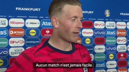 Angleterre - Pickford : "Aucun match n'est jamais facile"