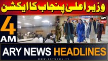 ARY News 4 AM Headlines | 21st June 2024 | Wazir e Aala Punjab Ka Action