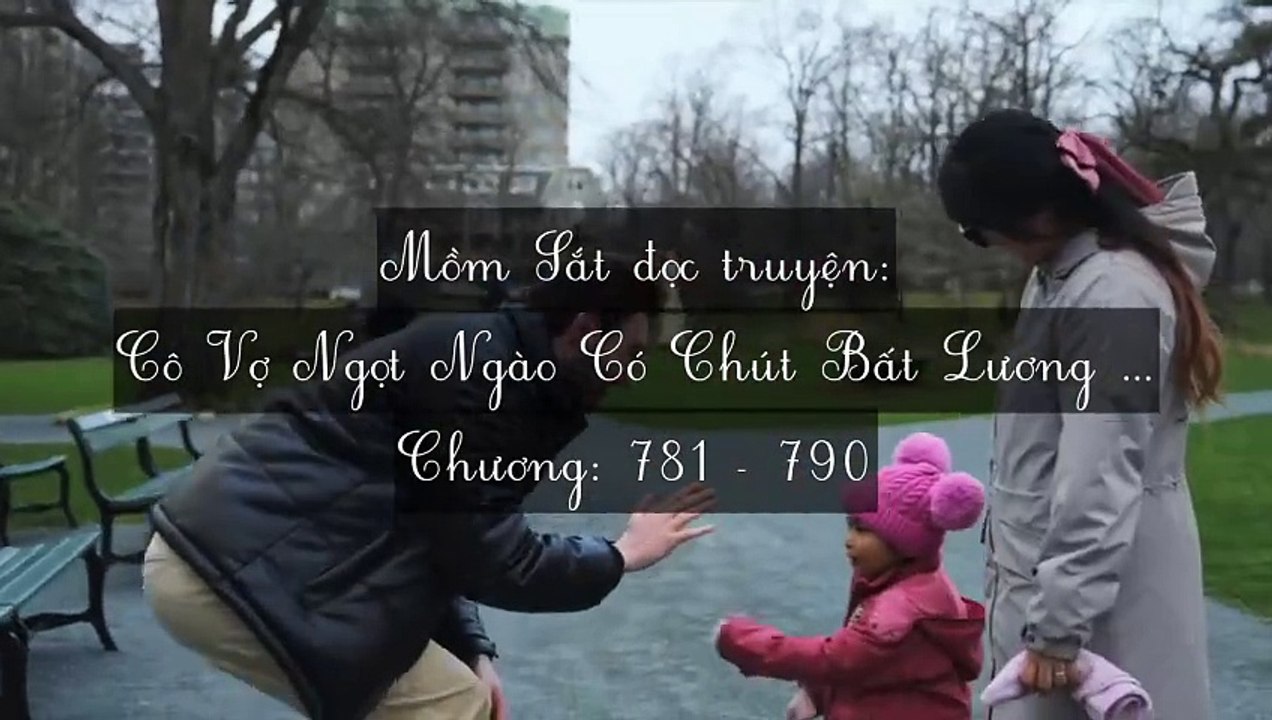 Chương 781-790 Cô Vợ Ngọt Ngào Có Chút Bất Lương (Vợ Mới Bất Lương Có Chút Ngọt)