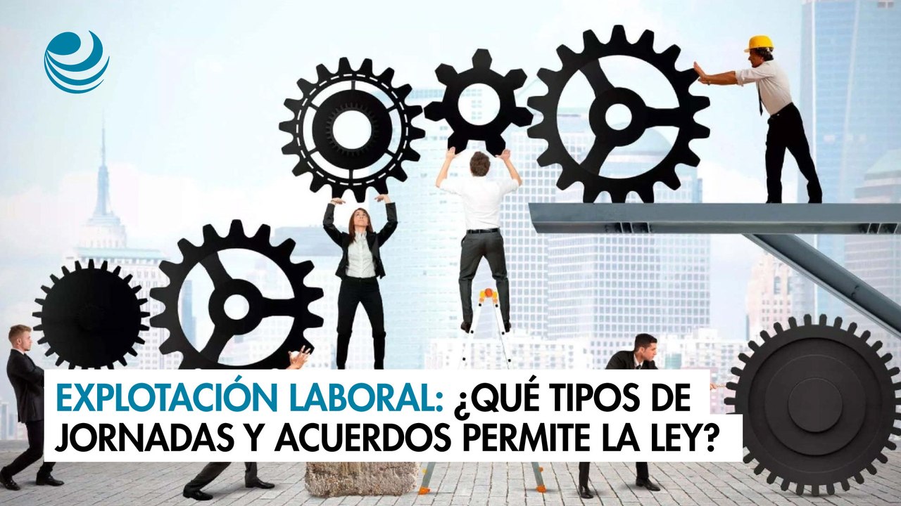 Explotación laboral: ¿Qué tipos de jornadas y a...