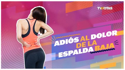 Adiós al dolor de la espalda baja