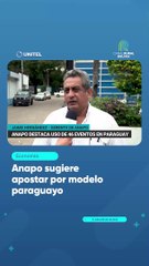 Anapo Recomienda Apostar por el Modelo Paraguayo 🇵🇾