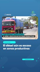 El diésel aún es escaso en zonas productivas