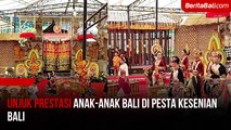Unjuk Prestasi Anak-Anak Bali di Pesta Kesenian Bali