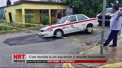Cae taxista a un socavón y resulta lesionada una mujer en Frontera