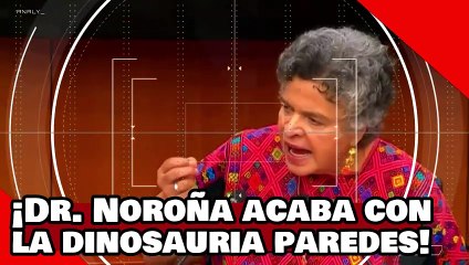 ¡VEAN! ¡El Dr. Noroña acaba con la dinosauria paredes por defender al corrupto poder judicial!