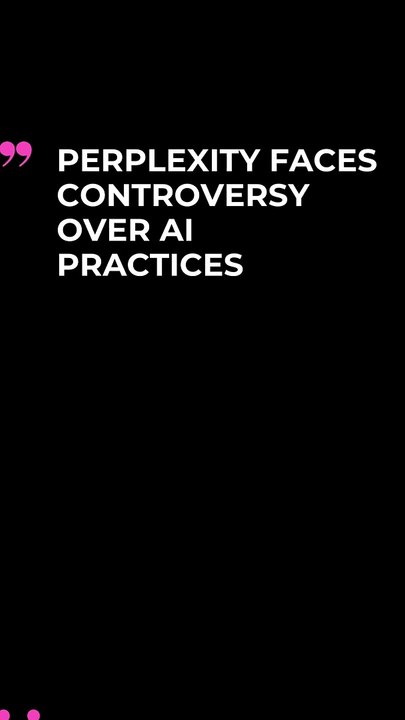 Perplexity Faces Controversy Over AI Practices