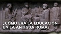 ¿Cómo era la educación en la antigua Roma?