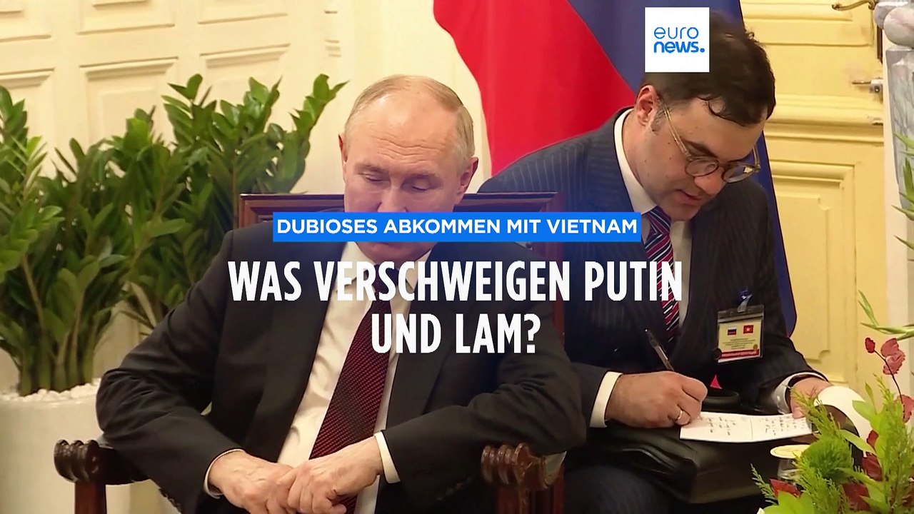Dubioses Abkommen mit Vietnam: Was verschweigen Putin und Lam?