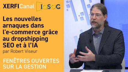 Les nouvelles arnaques dans l'e-commerce grâce au dropshipping SEO et à l’IA [Robert Viseur]
