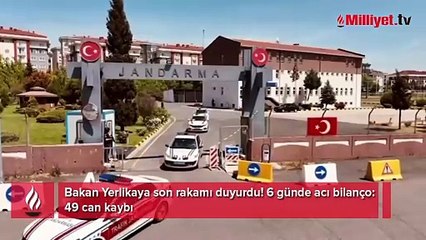 Bakan Yerlikaya son rakamı duyurdu! 6 günde acı bilanço: 49 can kaybı