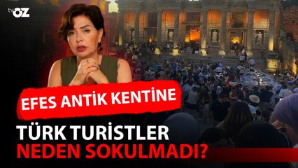 EFES ANTİK KENTİNE TÜRK TURİSTLER NEDEN SOKULMADI ?