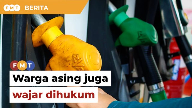 Warga asing curi petrol subsidi juga wajar dihukum, kata persatuan