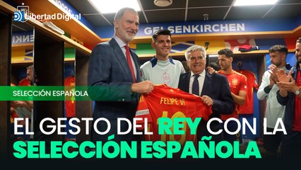 El gesto de Felipe VI con la selección española en Gelsenkirchen