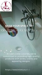 Raise Your Space with opulent wax melts and shower steamers