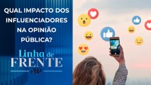 O que torna uma pessoa influencer digital? Bancada analisa | LINHA DE FRENTE