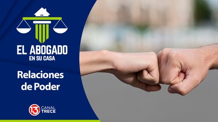 20 junio 2024 El Abogado en su Casa | Relaciones de poder.
