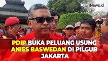 Peluang Dukung Anies Baswedan di Pilgub DKI, PDIP : Kami Terbuka untuk Usung Calon Non Kader