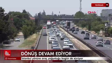 Tekirdağ'dan İstanbul yönüne araç yoğunluğu bugün de sürüyor